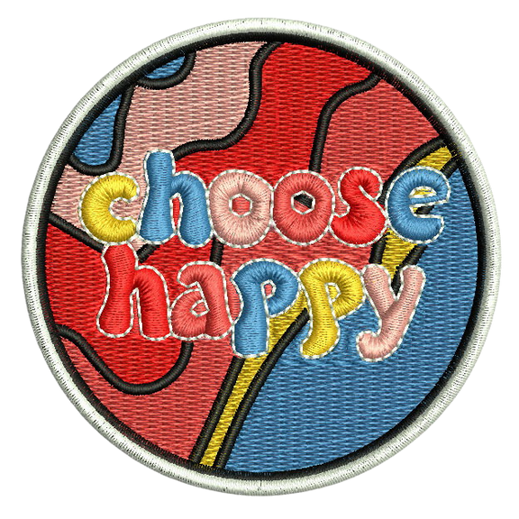 Choose Happy Patch 2. 875" Round (Not an Iron-on Patch)