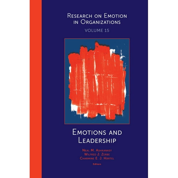 Research on Emotion in Organizations Emotions and Leadership, Book 15, (Hardcover)