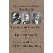 African-American Classic Three Book Set - The Souls of Black Folk, Up From Slavery, and Narrative of the Life of Frederick Douglass (Paperback)