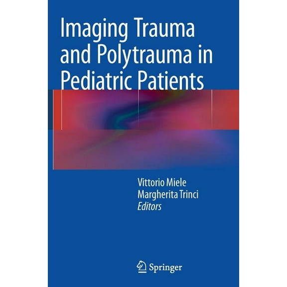 Imaging Trauma and Polytrauma in Pediatric Patients, (Paperback)