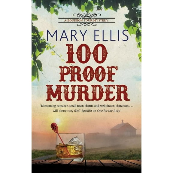 A Bourbon Tour Mystery 100 Proof Murder, Book 2, (Hardcover)