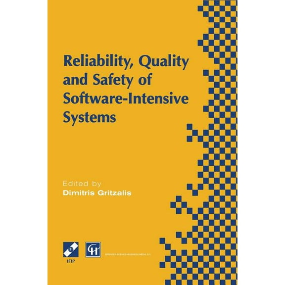IFIP Advances in Information and Communi Reliability, Quality and Safety of Software-Intensive Systems: Ifip Tc5 Wg5.4 3rd International Conference on Reliabilit, (Paperback)
