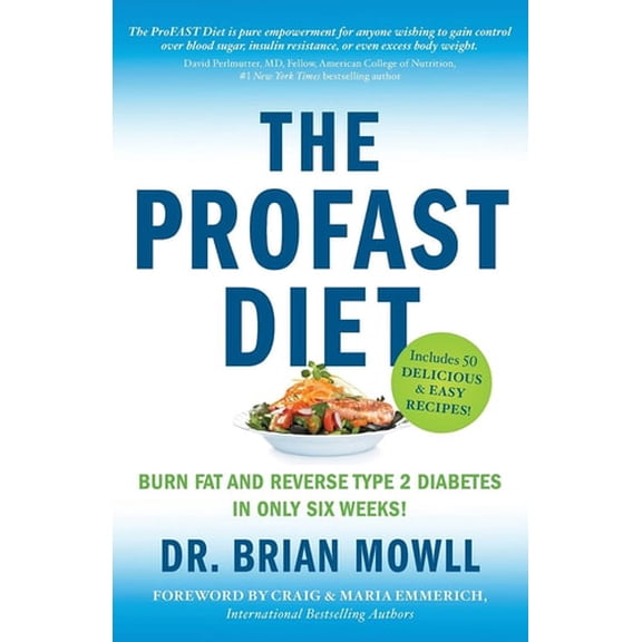 Pre-Owned The ProFAST Diet: Burn Fat and Reverse Type 2 Diabetes in Only Six Weeks (Paperback) 1544520867 9781544520865