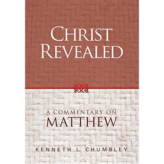 Christ Revealed: A Commentary on Matthew (Hardcover)