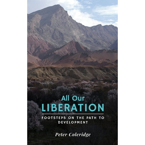All Our Liberation: Footsteps on the Path to Development, (Paperback)