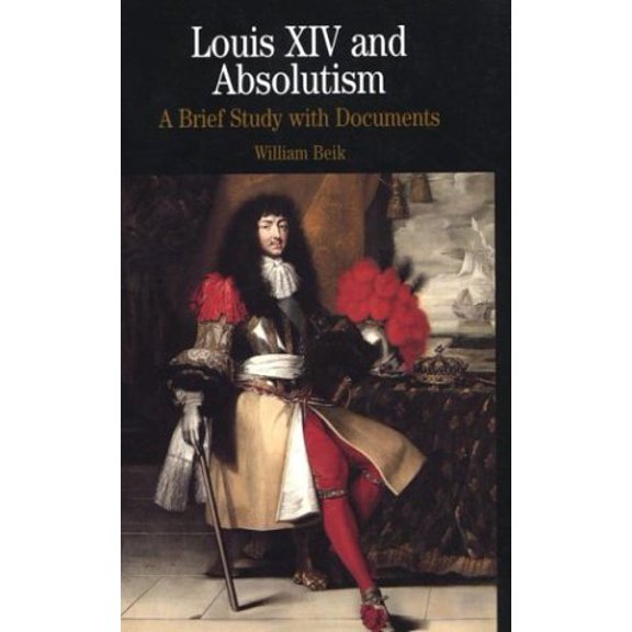 Pre-Owned Louis XIV and Absolutism: A Brief Study with Documents (The Bedford Series in History and Culture)