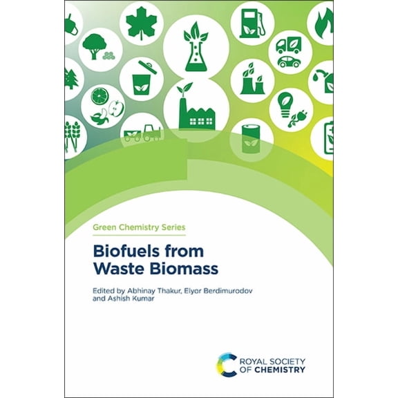 Green Chemistry Biofuels from Waste Biomass, Book 93, (Hardcover)