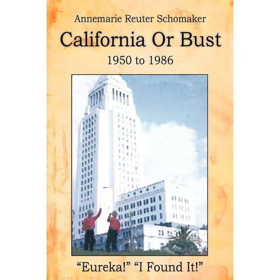 California or Bust: 1950 to 1986 (Paperback)