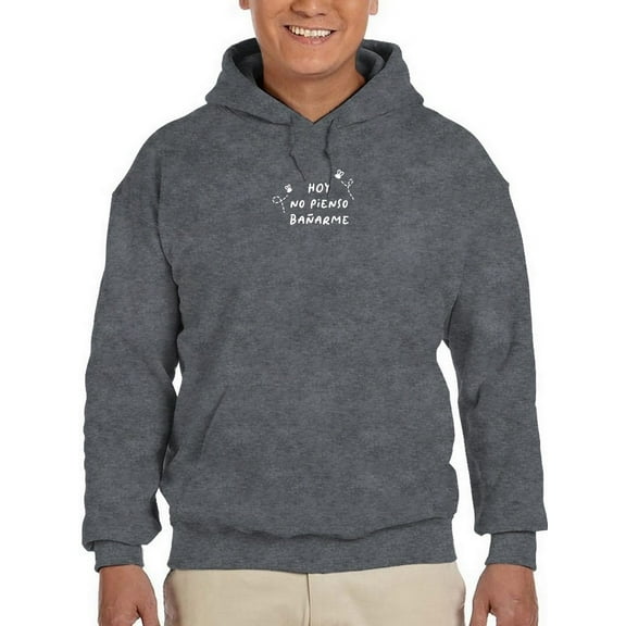 Not Planning To Shower Hoodie Men -Smartprints Designs, Male 3X-Large