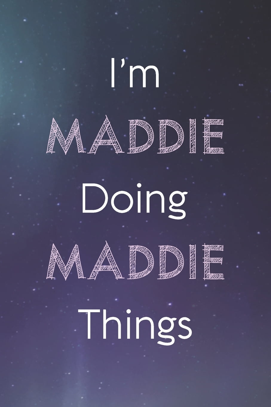 I'm Maddie Doing Maddie Things Personalized Name Journal Writing