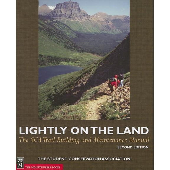 Lightly on the Land: The SCA Trail Building and Maintenance Manual, (Paperback)