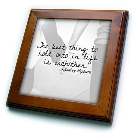 3dRose The best thing to hold onto in life is each other, quote - Framed Tile, 6 by