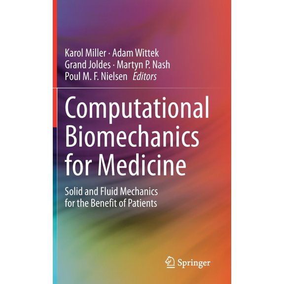 Computational Biomechanics for Medicine: Solid and Fluid Mechanics for the Benefit of Patients, (Hardcover)