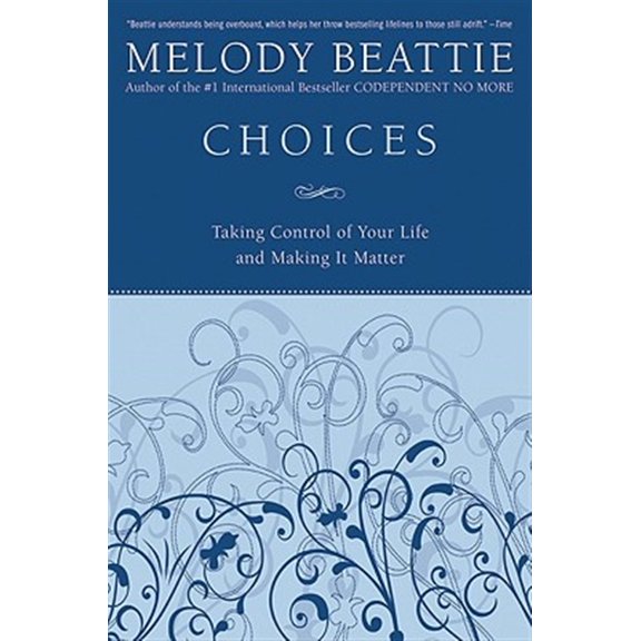 Pre-Owned Choices: Taking Control of Your Life and Making It Matter (Paperback) 0060507225 9780060507220