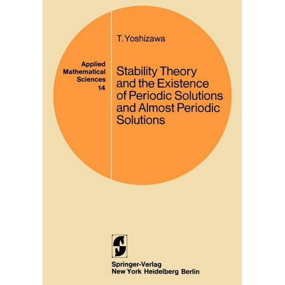 Applied Mathematical Sciences Stability Theory and the Existence of Periodic Solutions and Almost Periodic Solutions, Book 14, (Paperback)