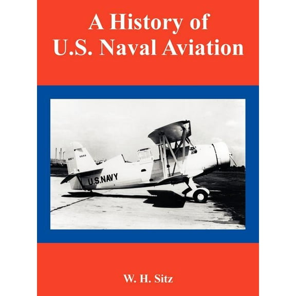 A History of U.S. Naval Aviation (Paperback)