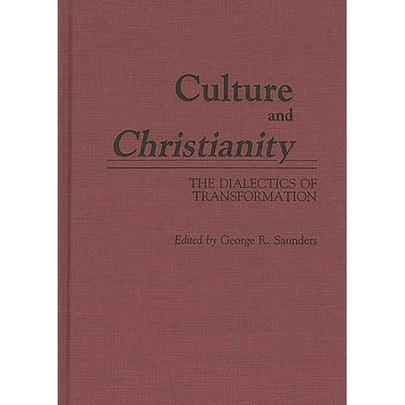 Contributions to the Study of Anthropolo Culture and Christianity: The Dialectics of Transformation, (Hardcover)