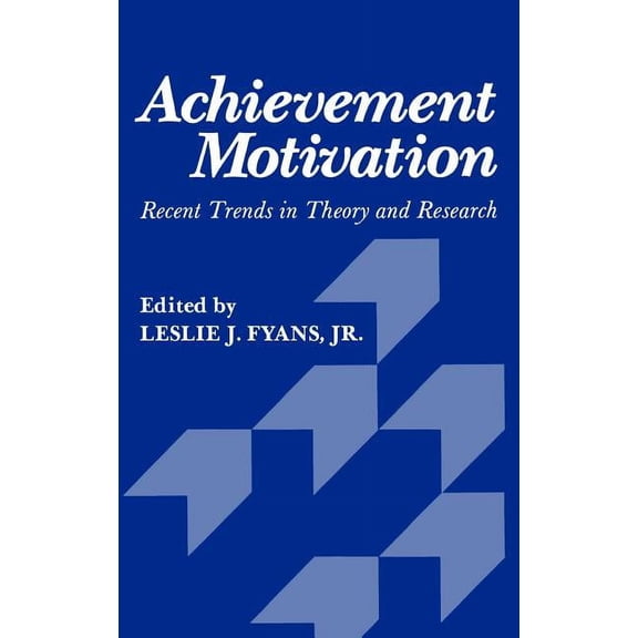 Achievement Motivation: Recent Trends in Theory and Research, (Hardcover)