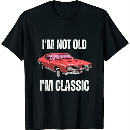 I m Not Old I m Classic Vintage Old School Muscle Car Womens T-Shirt Black 3XL
