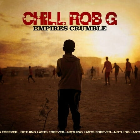 Chill Rob G. - Empires Crumble - Rap / Hip-Hop - Vinyl