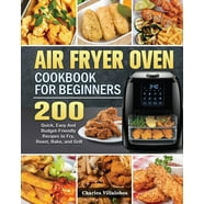 The Ultimate Air Fryer Oven Cookbook : Easy Recipes That Satisfy ...