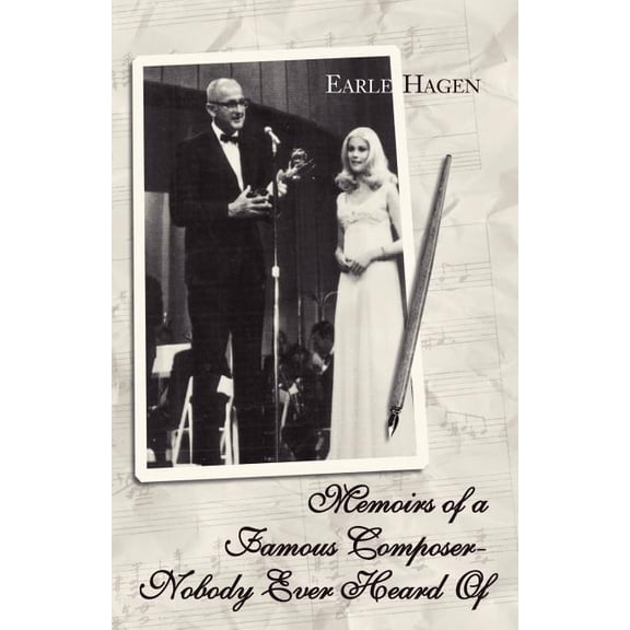 Memoirs of a Famous Composer-Nobody Ever Heard Of (Paperback)