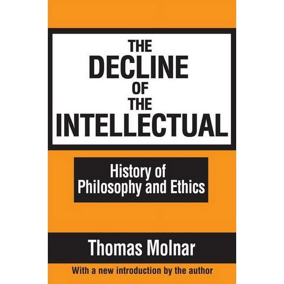 The Decline of the Intellectual, (Paperback)