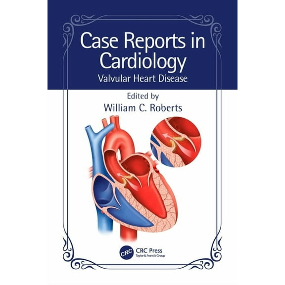 Case Reports in Cardiology Case Reports in Cardiology: Valvular Heart Disease, (Paperback)