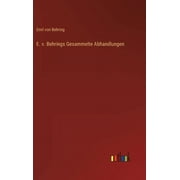 E. v. Behrings Gesammelte Abhandlungen (Hardcover)