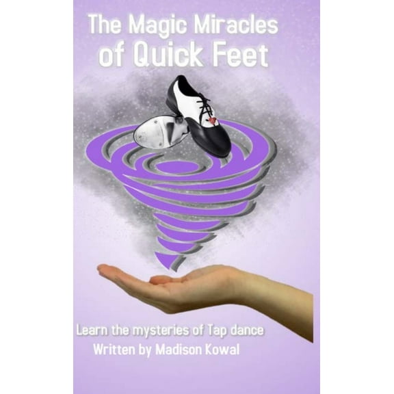 The Magic Miracles of Quick Feet, (Hardcover)
