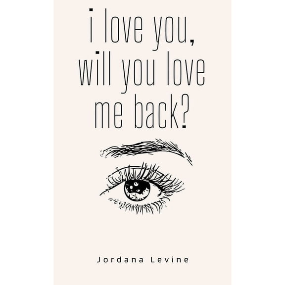 i love you, will you love me back?, (Paperback)
