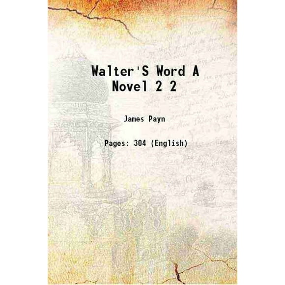 Walter'S Word A Novel Volume 2 1875 [Relié]