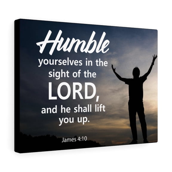 Scripture Walls  Humble Yourselves in The Lord James 4:10 Bible Verse Canvas Christian Wall Art Ready to Hang Unframed