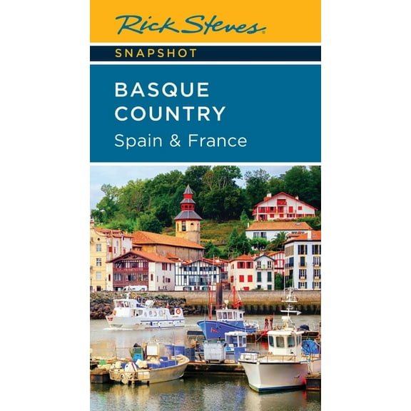 Rick Steves Snapshot Rick Steves Snapshot Basque Country: Spain & France, (Paperback)