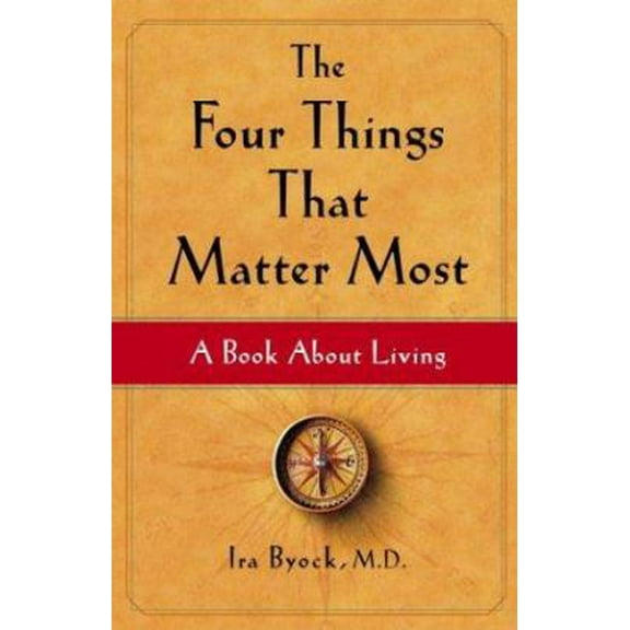 Pre-Owned The Four Things That Matter Most: A Book About Living (Hardcover) 0743249097 9780743249096