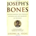 thumbnail image 1 of Pre-Owned Joseph's Bones: Understanding the Struggle Between God and Mankind in the Bible (Paperback) 1594482896 9781594482892, 1 of 1