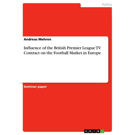 Influence of the British Premier League TV Contract on the Football Market in Europe -