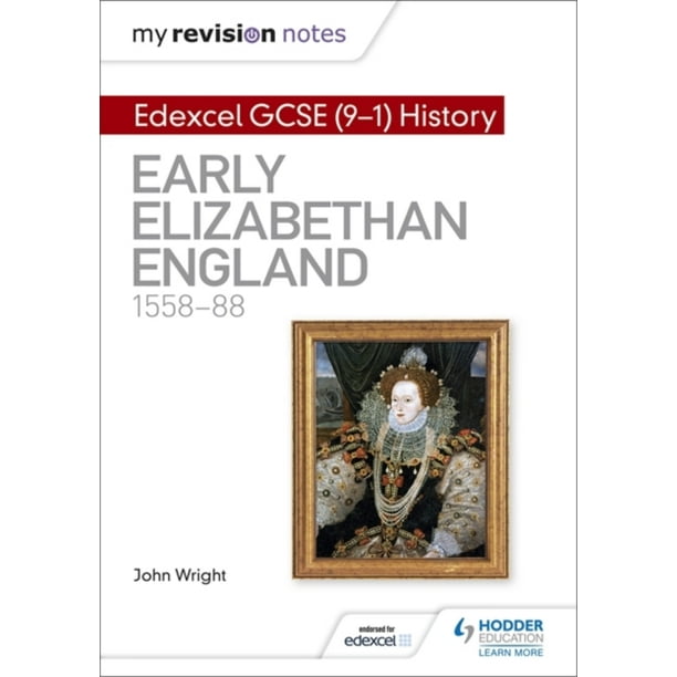 My Revision Notes Edexcel Gcse (91) History Early Elizabethan England, 155888
