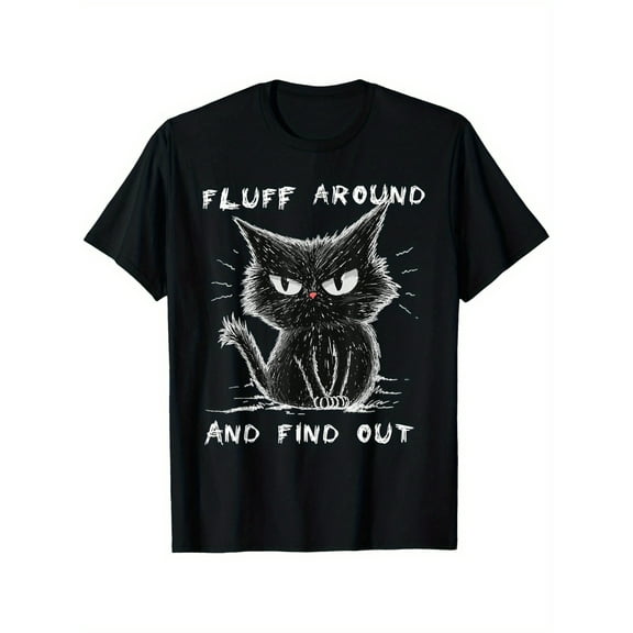 [Funny Cat Tee] 100% Cotton Unisex Fluff Around And Find Out Funny Black Cat Graphic T-Shirt | Casual Round Neck, S-XXXL, Machine Washable, Comfortable Fit