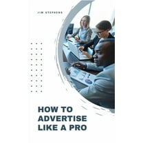 How to Advertise Like a Pro, (Hardcover)
