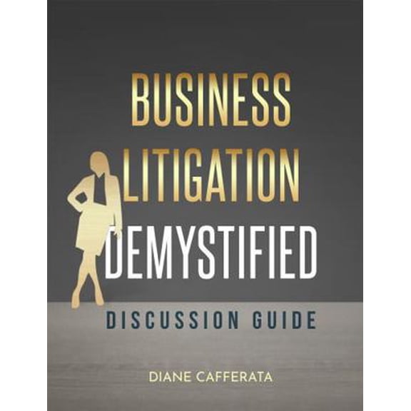 Pre-Owned Business Litigation Demystified Discussion Guide (Paperback) 1734976136 9781734976137