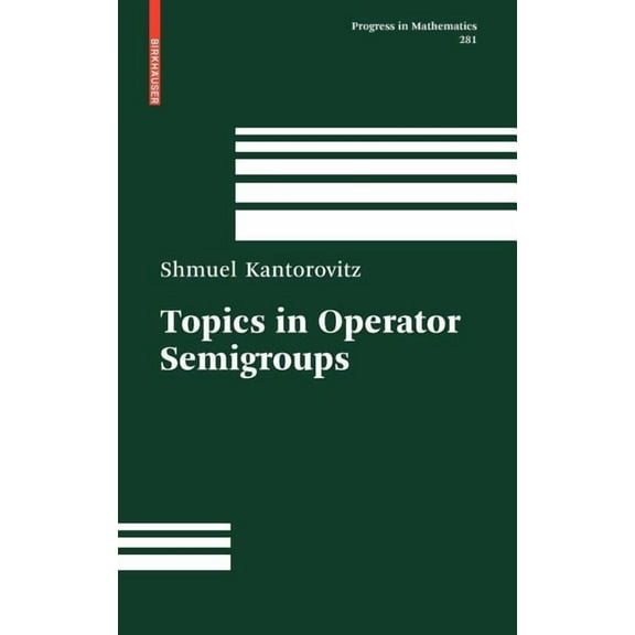 Progress in Mathematics Topics in Operator Semigroups, Book 281, (Hardcover)