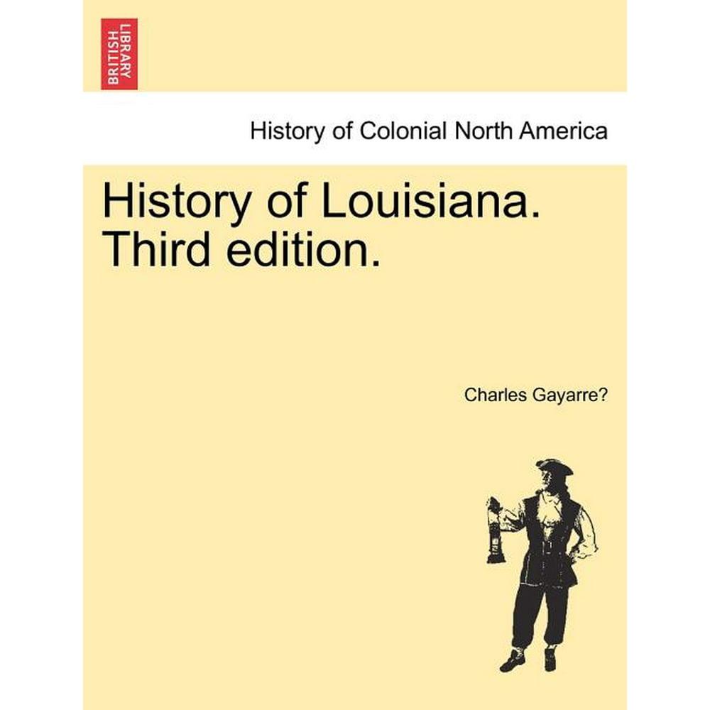 History of Louisiana. Third Edition.