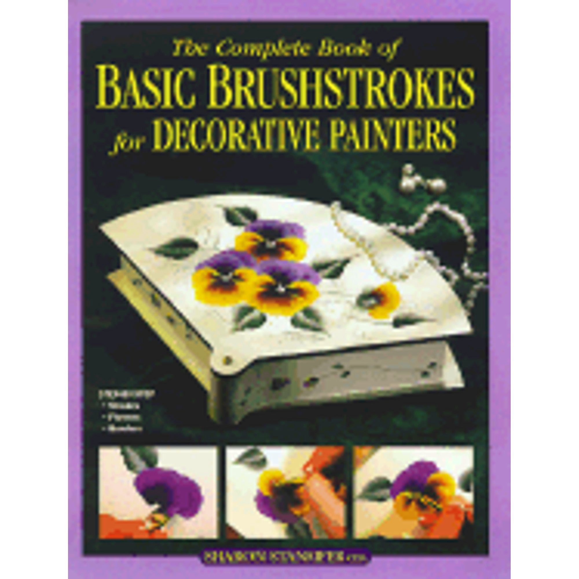The Complete Book of Basic Brushstrokes for Decorative Painters by Sharon Stansifer (Paperback), Textbooks CRAFTS & HOBBIES / Painting, English