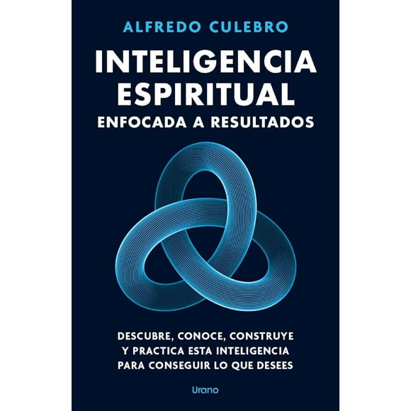 Libro Inteligencia Espiritual Tapa Blanda, Autor Alfredo Culebro, Editorial Urano