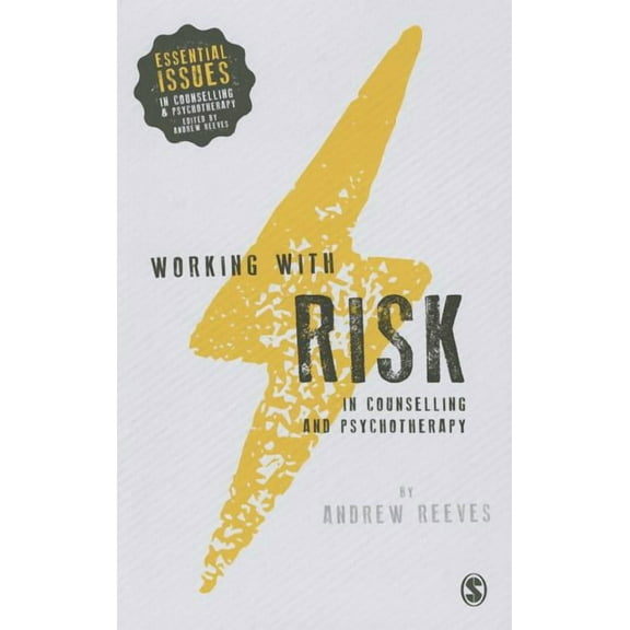 Essential Issues in Counselling and Psyc Working with Risk in Counselling and Psychotherapy, (Paperback)