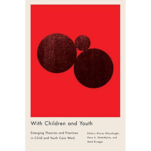 Pre-Owned With Children and Youth: Emerging Theories and Practices in Child and Youth Care Work (Studies in Childhood and Family in Canada, 21)