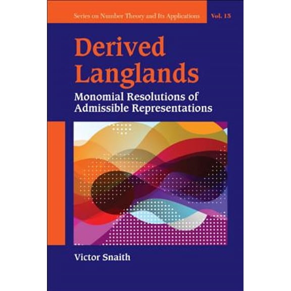 Pre-Owned Number Theory and Its Applications Derived Langlands: Monomial Resolutions of Admissible Representations, Book 15, (Hardcover)