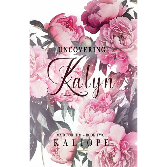 Maid for Him Uncovering Kalyn, Book 2, (Paperback)