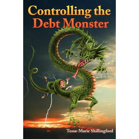 Controlling the Debt Monster: A Guide to Managing Your Money, (Paperback)